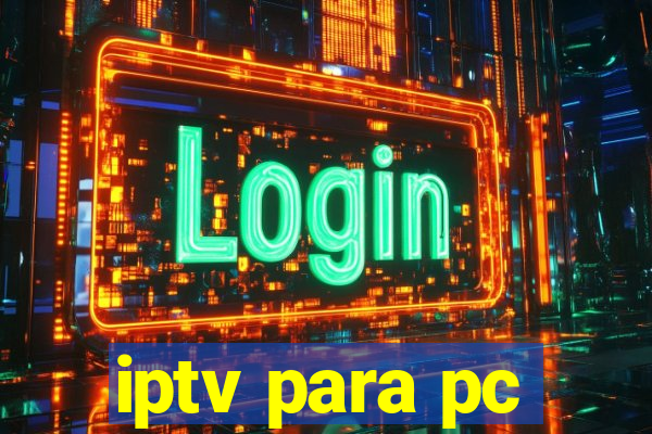 iptv para pc